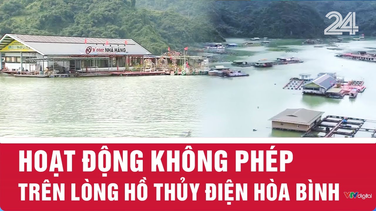Hoạt động không phép trên lòng hồ thủy điện Hòa Bình| VTV24