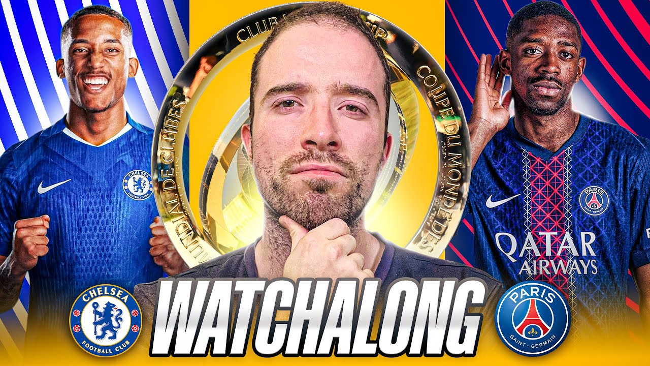 Chelsea 3-0 PSG FIFA Club World Cup Final LIVE WATCHALONG