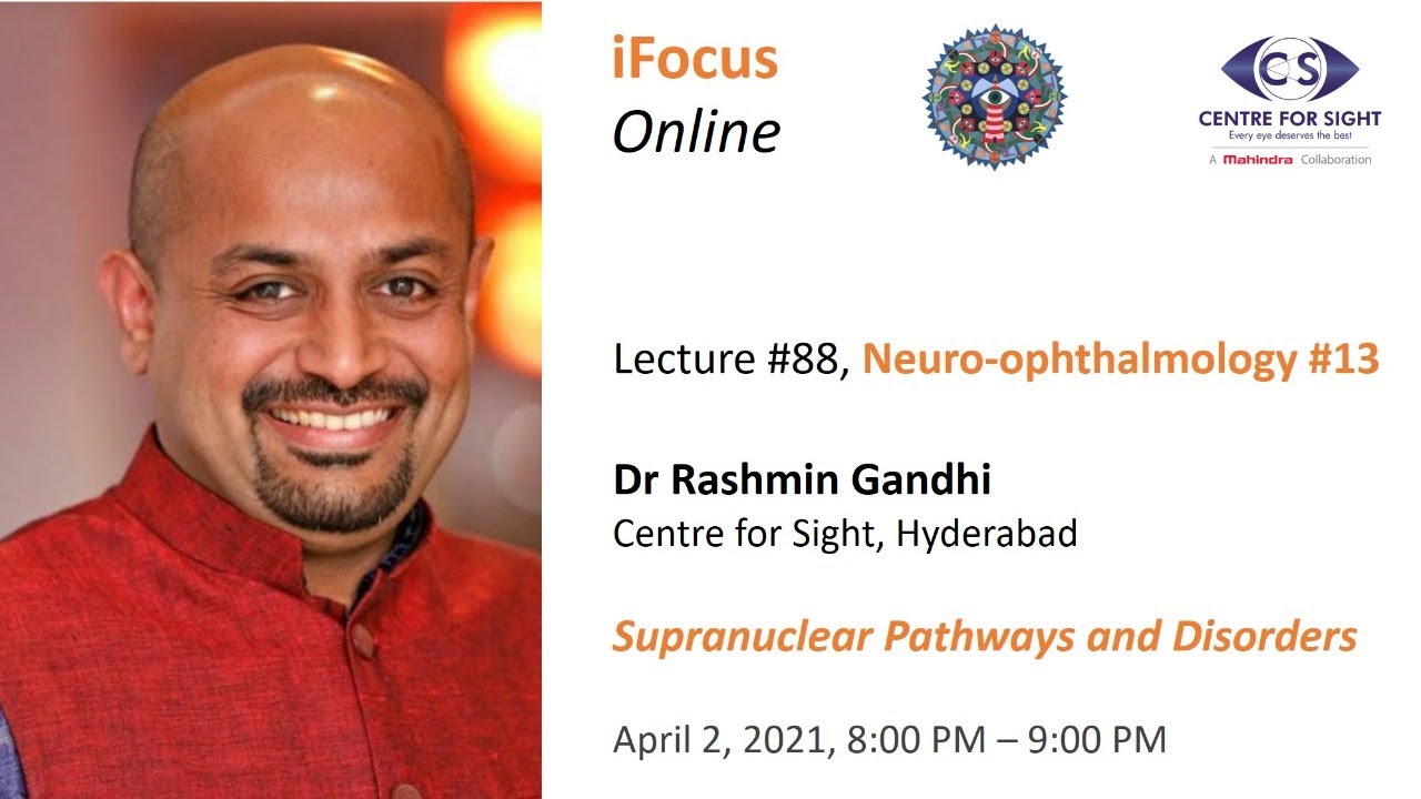 iFocus Online Session #88, Supranuclear Pathways and Disorders by Dr Rashmin Gandhi