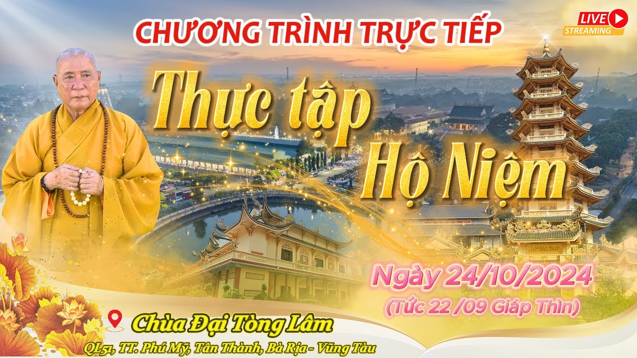 [🔴] TRỰC TIẾP THỰC TẬP HỘ NIỆM TẠI CHÙA ĐẠI TÒNG LÂM - THỨ 5 NGÀY 24/10/2024
