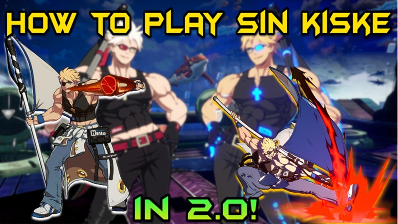 SIN KISKE 2.0 COMBOS YOU NEED TO KNOW HE&rsquo;S RUTHLESS!|GGST