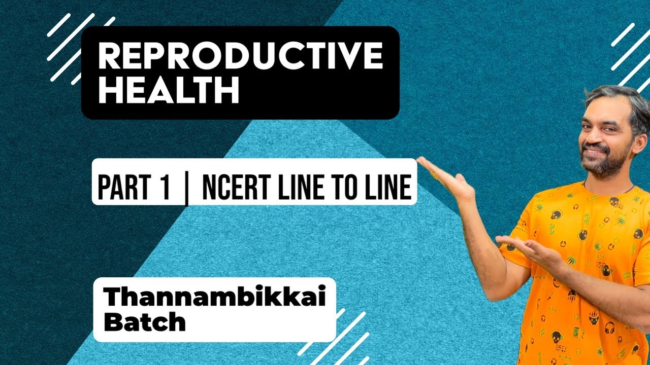 Reproductive Health | Part 1 | NCERT Line to Line | Thannambikkai Batch