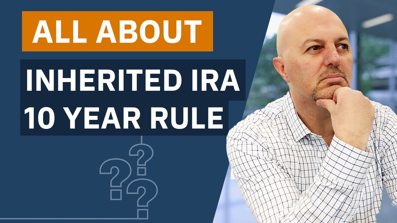 Inherited IRA 10 Year Rule