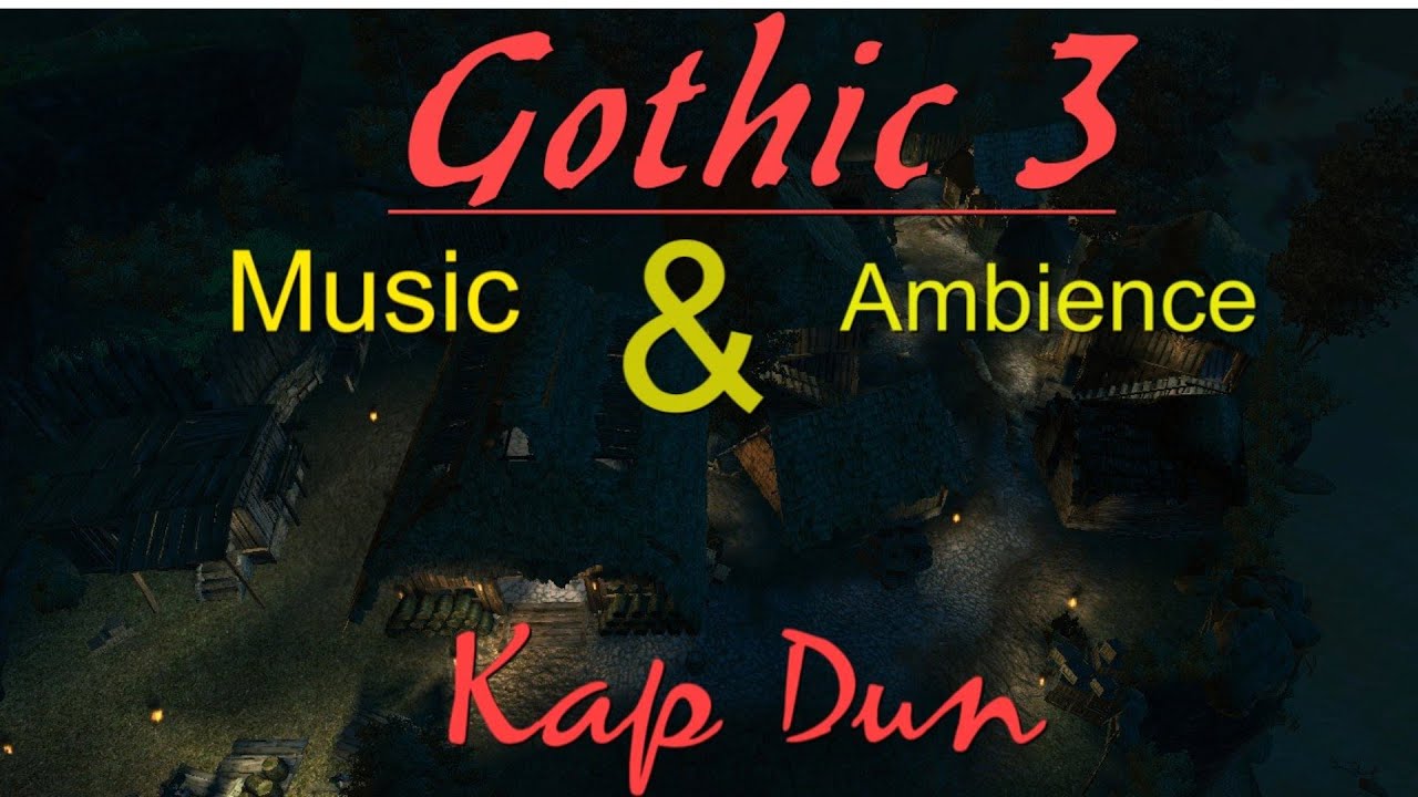 Gothic 3 - Music & Ambience - Kap Dun Rainy Night