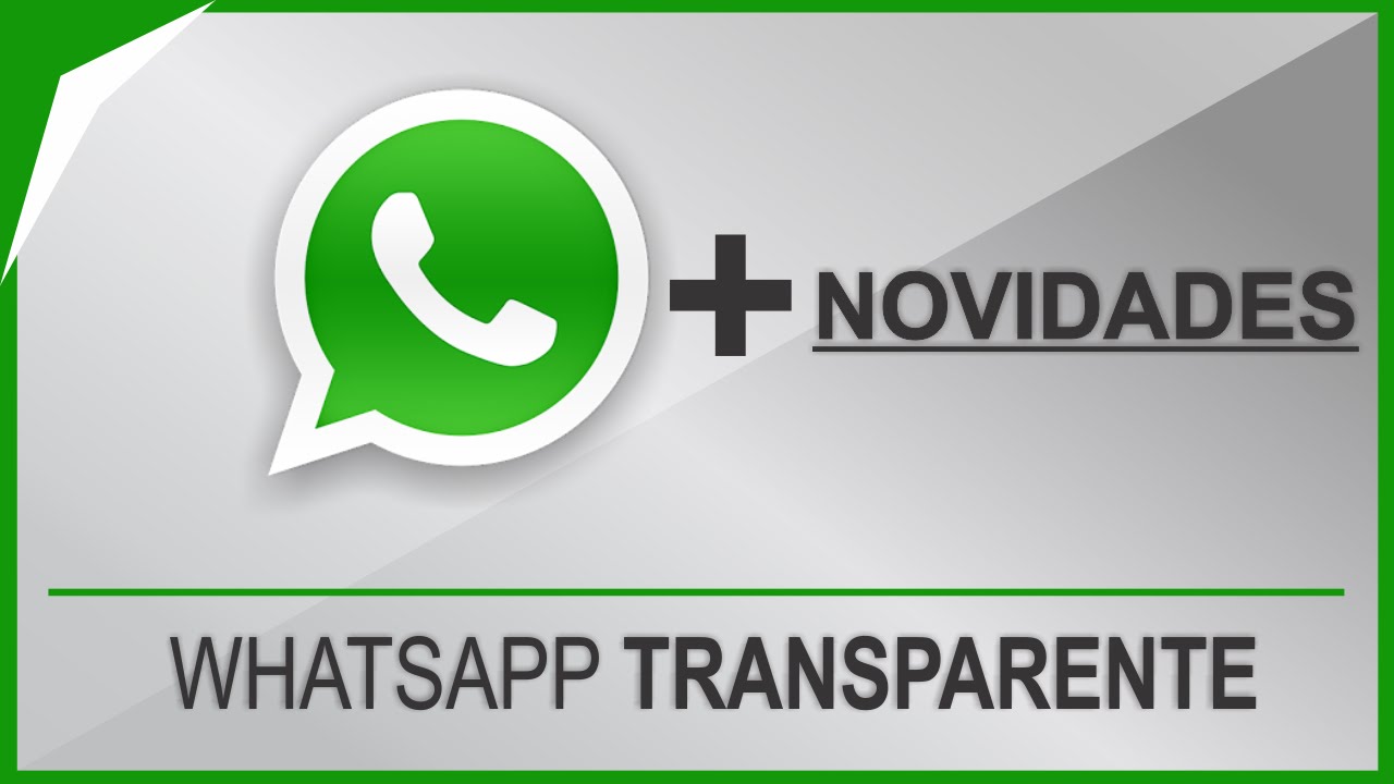 Como Baixar Whatsapp Transparente: Nova Vers&atilde;o com TEMAS e FOTOS no CHAT