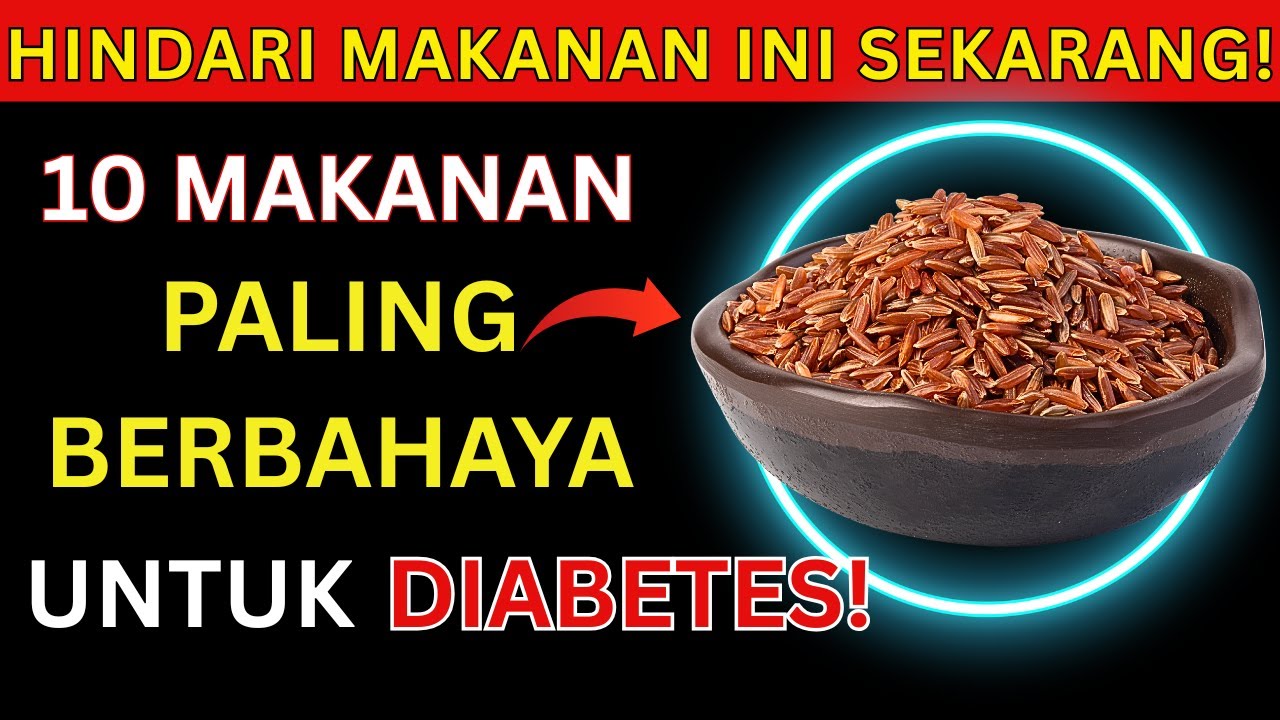 DOKTER MEMPERINGATKAN! 10 MAKANAN PALING MEMATIKAN UNTUK DIABETES!