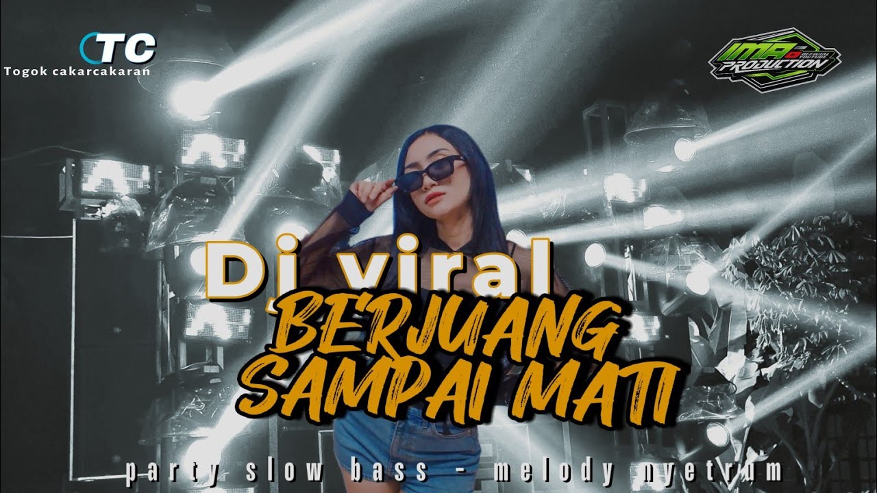 dj terbaru viral karnaval Berjuang Sampai Mati - IMA production feat DJ togok..