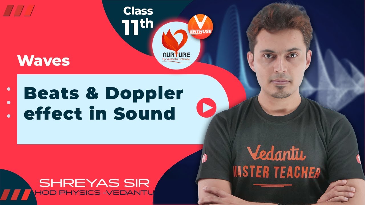 L5🔉 Beats & Doppler Effect in Sound [ Waves ] | Class 11 | JEE 2023 | V Enthuse | Shreyas sir