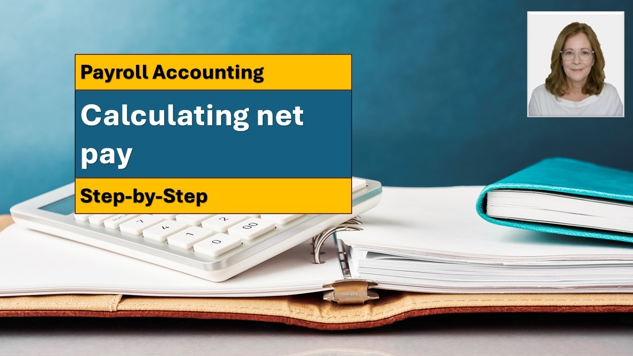 Payroll Accounting: Calculating net pay
