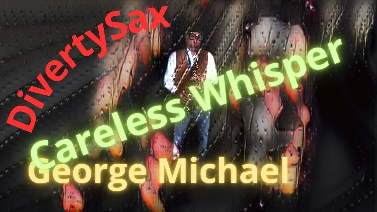 Careless Whisper George Michael by DivertySax, saxophoniste Gérard Cieslik