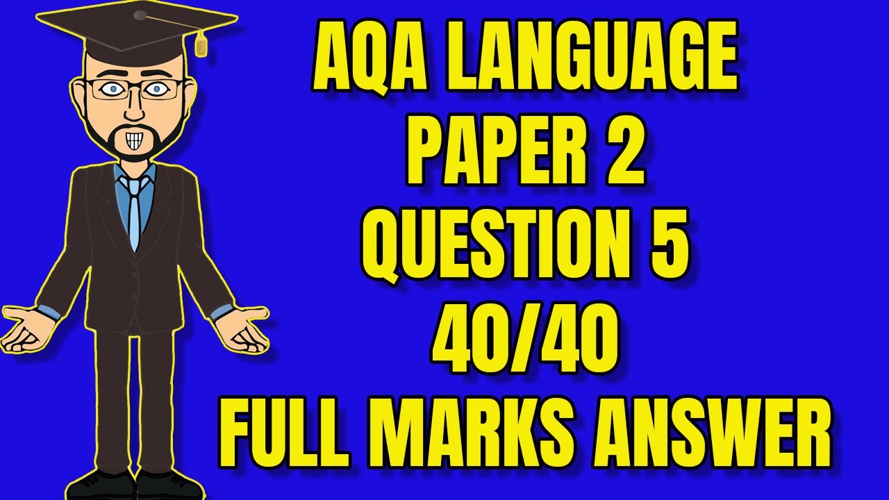 Full Marks Answer: AQA Language Paper 2 Question 5