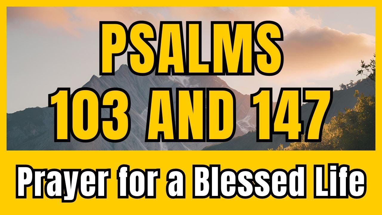 Psalms 103 and 147 :  The Gratitude Prayer You Need to Know