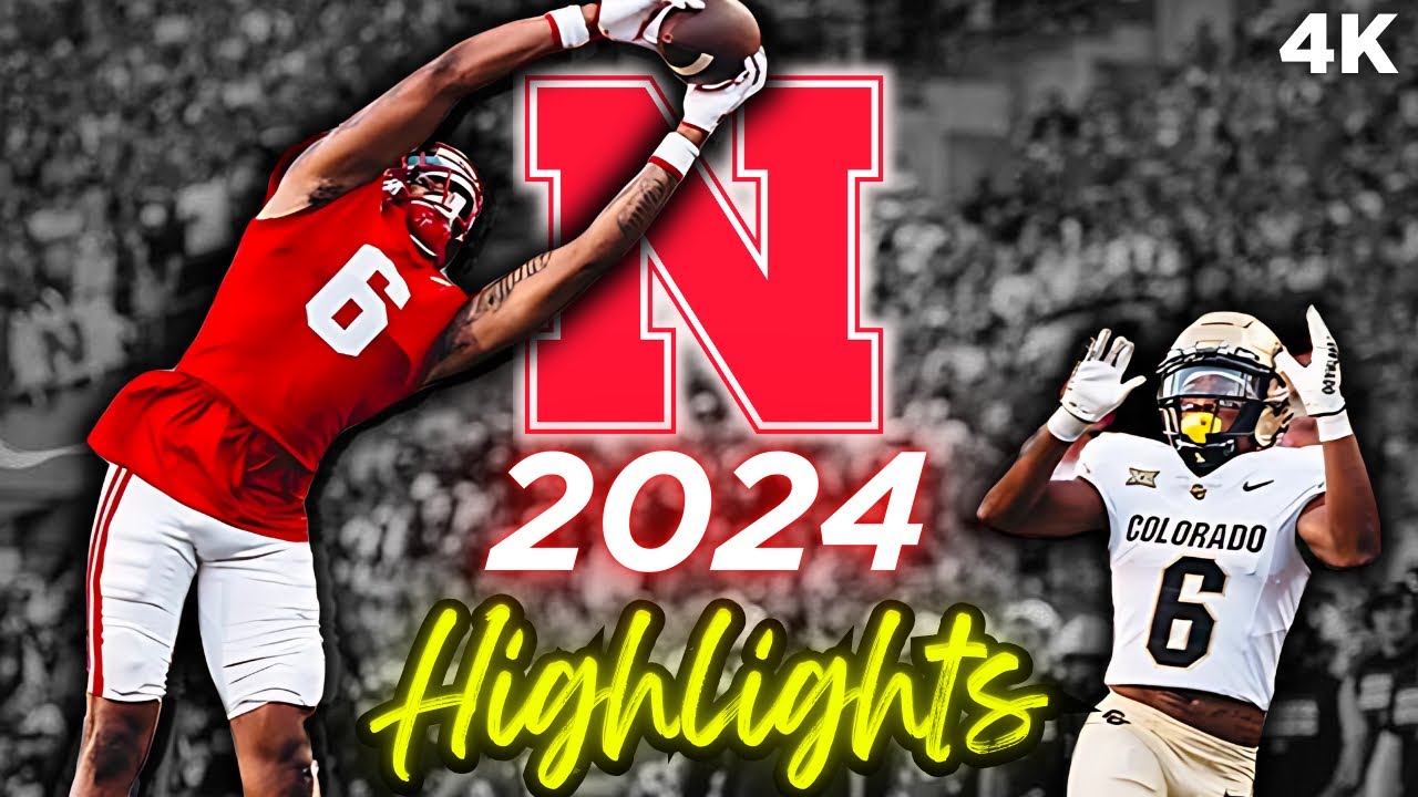 Nebraska Football 2024 FULL Season Highlights | ULTIMATE COMPILATION | 4K