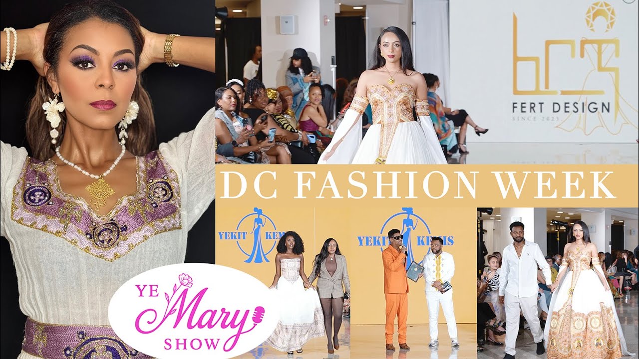 Ye Mary Show | ኢትዮጵያውያን ዲዛይነሮች በዲሲ ፋሽን ሳምንት