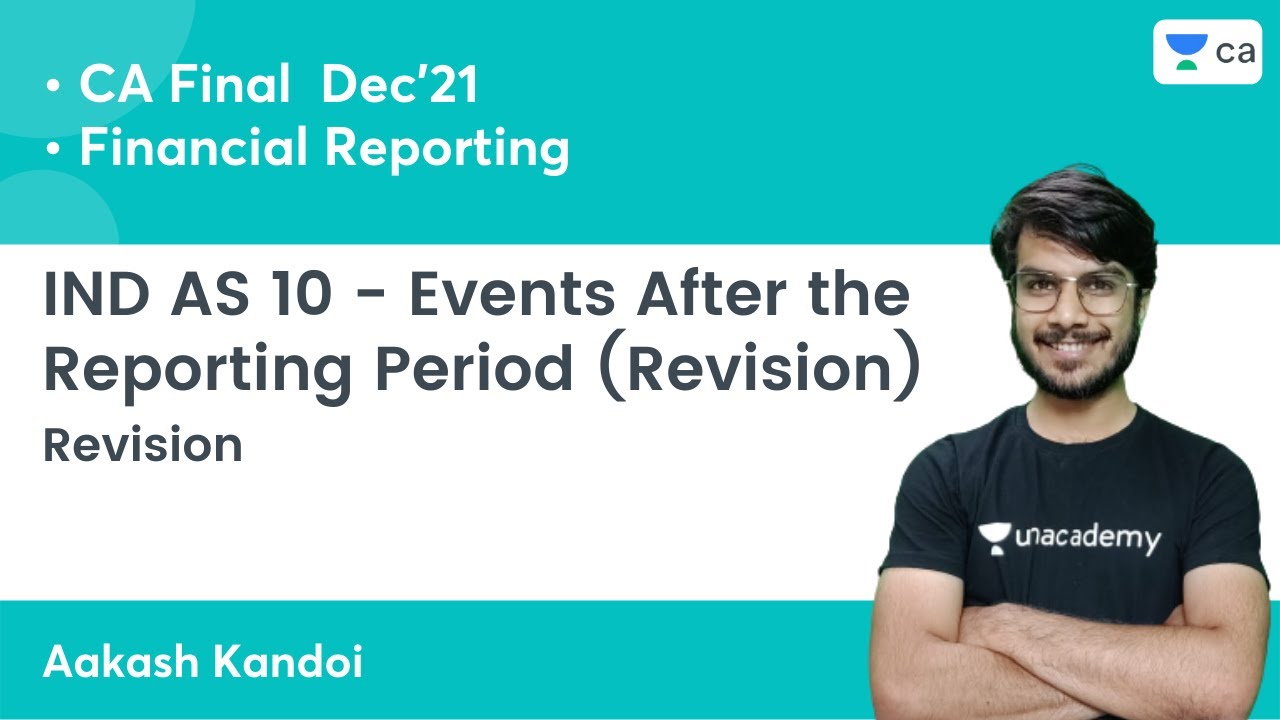 IND AS 10 - Events After the Reporting Period (Revision) | CA Final FR | Aakash Kandoi