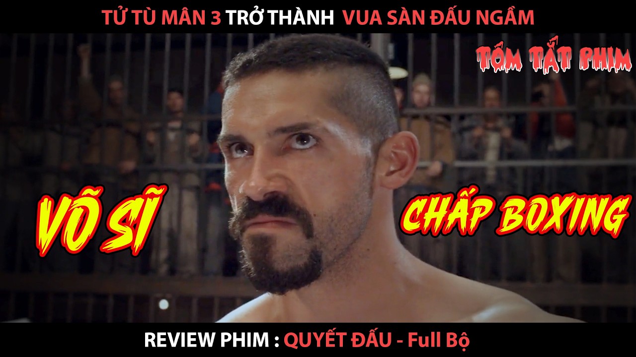 [Review Phim] Tử Tù Mân 3 Trở Thành Vua Sàn Đấu Ngầm Trong Nhà Tù Nga