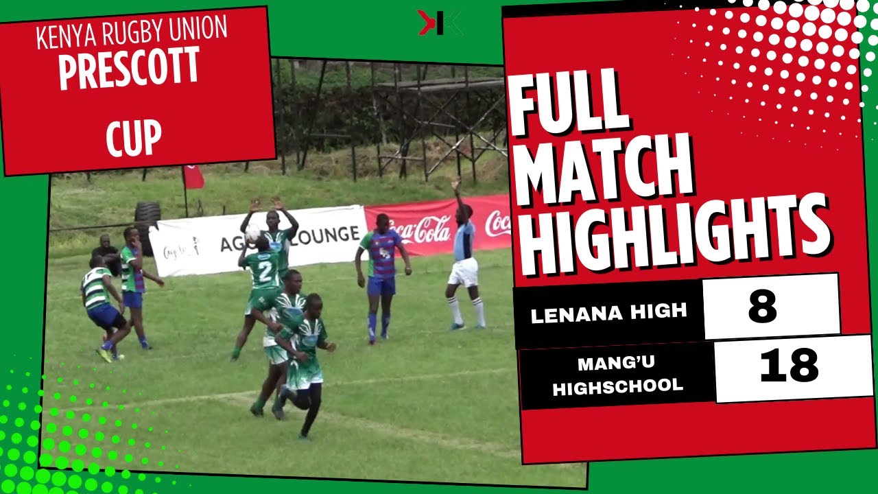 PRESCOTT CUP 2025 HIGHLIGHTS | LENANA SCHOOL VS MANG'U HIGHSCHOOL