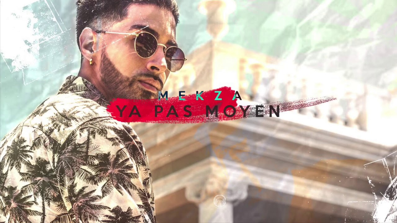 Mekza - Y&rsquo;a pas moyen (Audio)