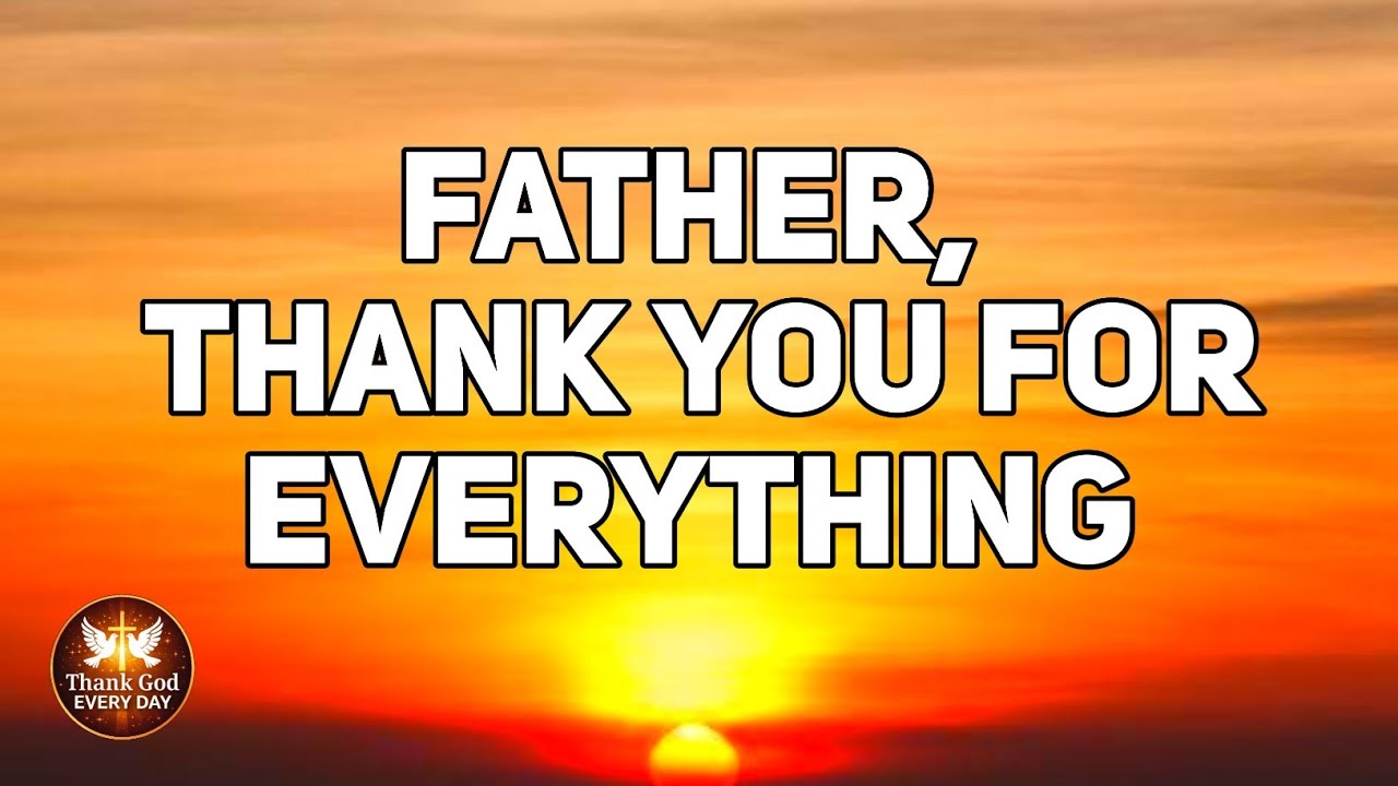 Morning Prayer of Gratitude: Thank You Lord, I Love You