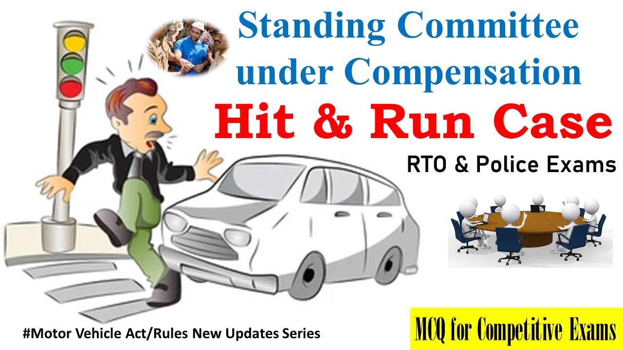 Standing Committee under Compensation to to Victims of  Hit & Run Case T What is Hit & Run Case