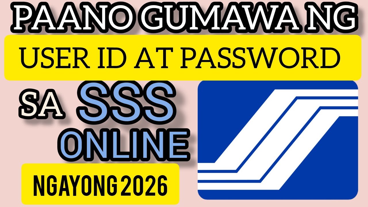 PAANO GUMAWA ng USER ID at PASSWORD sa SSS ONLINE ngayong 2026