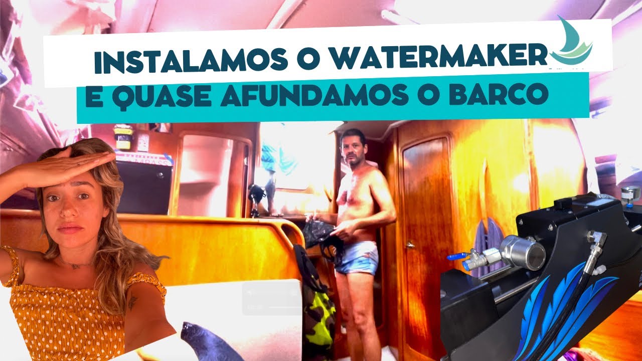 INSTALAMOS O DESSALINIZADOR E QUASE AFUNDAMOS O BARCO! SCHENKER ZEN 30 É BOM? Água doce à vontade