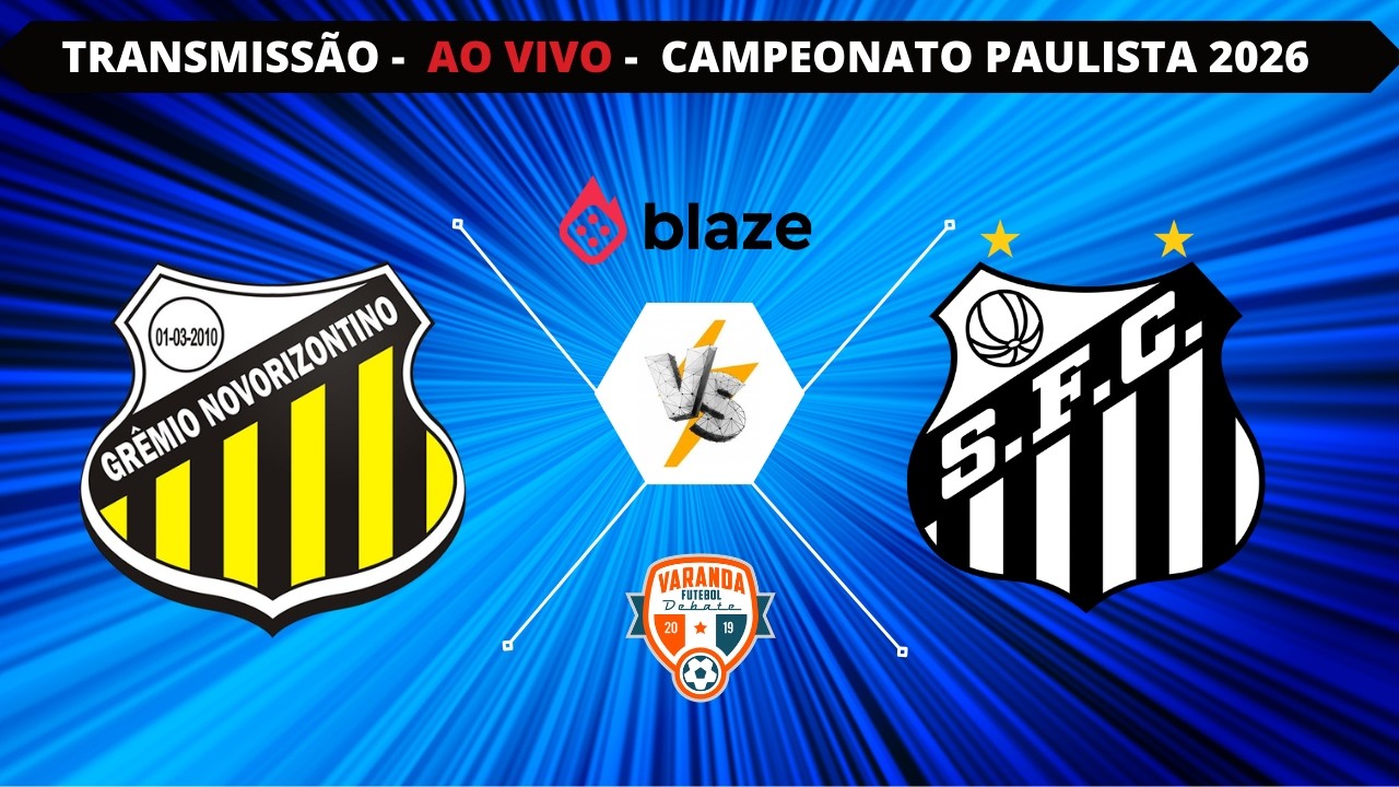 NOVORIZONTINO X SANTOS   | AO VIVO | CAMPEONATO PAULISTA  2026 | VARANDA