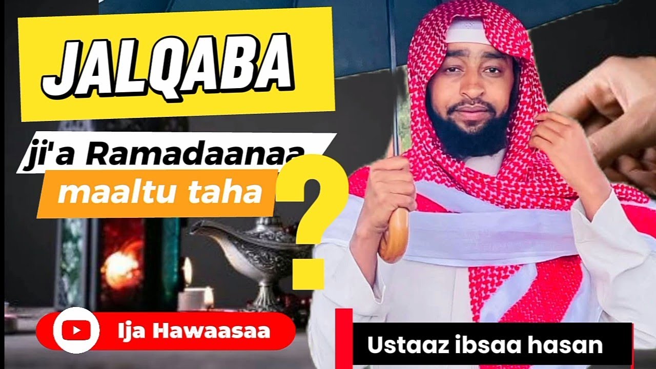 Jalqaba ji'a Ramadaanaa maaltu Taha ? || Ustaaz ibsaa hasan.