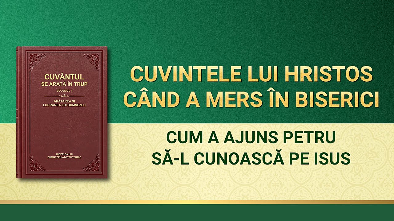 Cuvântul lui Dumnezeu „Cum a ajuns Petru să-L cunoască pe Isus”