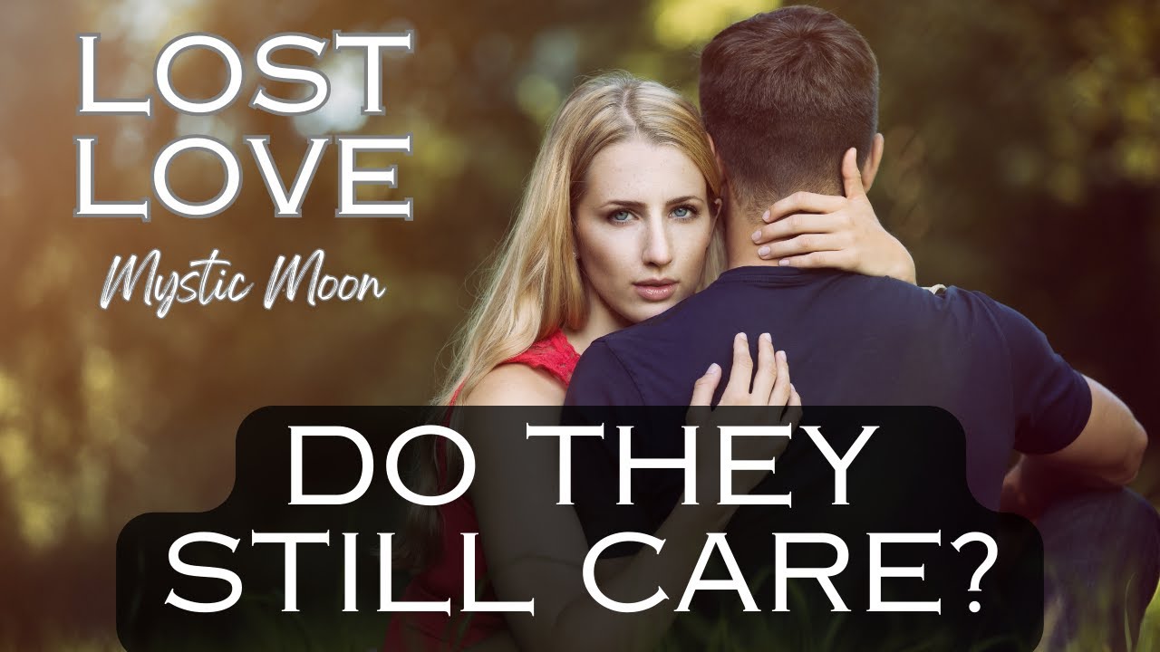 💗 DO THEY STILL CARE & WHAT ARE YOU SUPPOSED TO LEARN? 🌸 Your LOST LOVE Reading (TIMELESS MESSAGES)