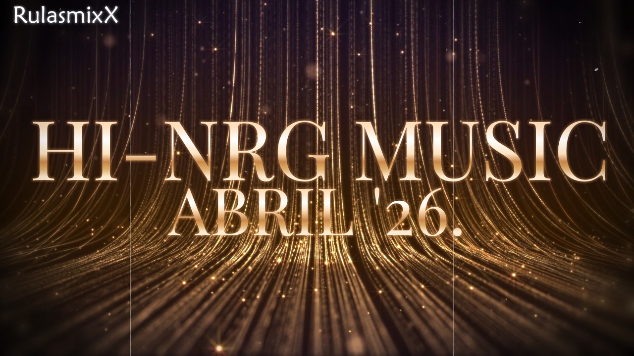 Hi Nrg Music MixX - Abril '26.