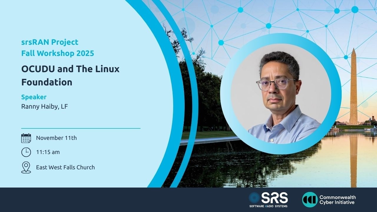 2025 srsRAN Project Fall Workshop: OCUDU & Linux Foundation | Ranny Haiby