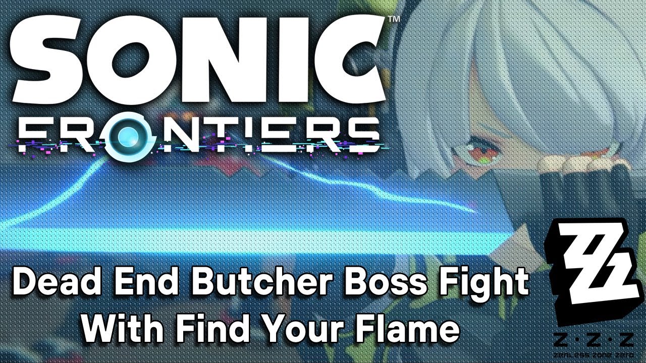 Zenless Zone Zero X Find Your Flame from Sonic Frontiers