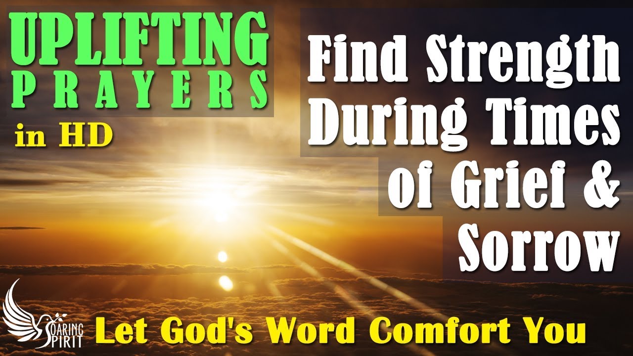 Uplifting Prayers: Coping with GRIEF SORROW TRAGEDY & DEATH with Scriptures for PEACE & HEALING HD
