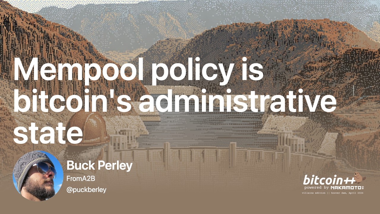 Mempool policy | Buck Perley | bitcoin++ | villain edition | Hoover Dam, Nevada | Apr 23-24 2026