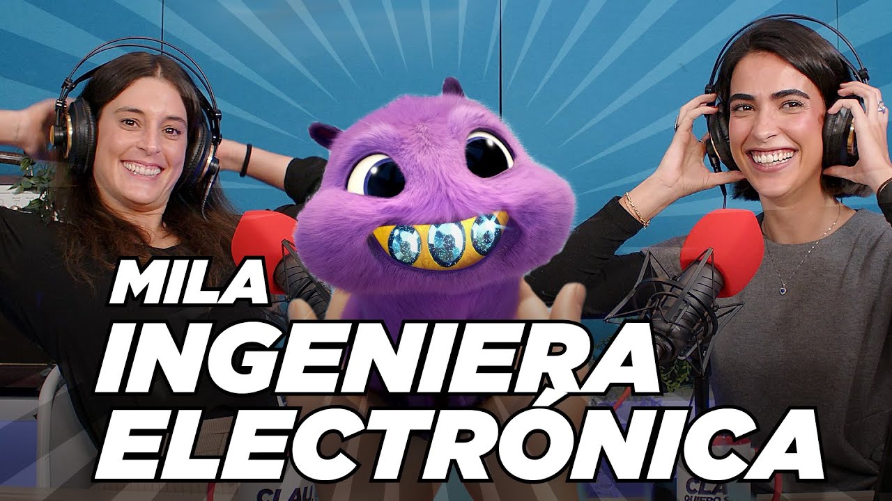 Mila, INGENIER&Iacute;A ELECTR&Oacute;NICA | Clau, quiero ser ingeniera 3x13 | &ldquo;Animo pelis para Hollywood&rdquo;