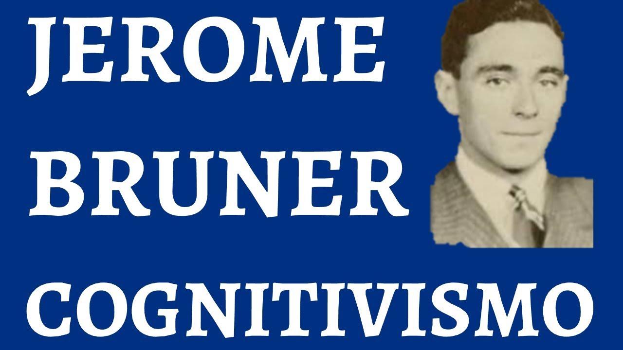 Jerome Bruner; Cognitivimo y Aprendizaje
