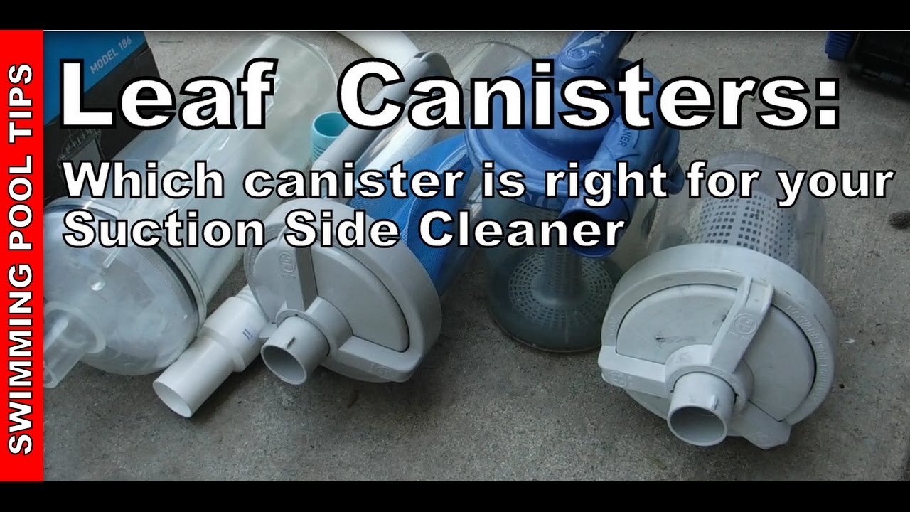 Who Makes the Best Leaf Canister for your Suction Side Cleaner