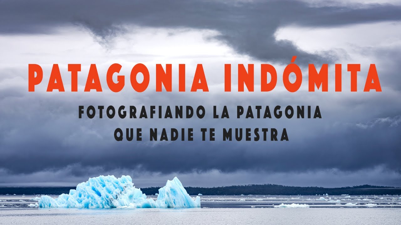 PATAGONIA INDÓMITA: Fotografíando la Patagonia desconocida que nadie te muestra.....