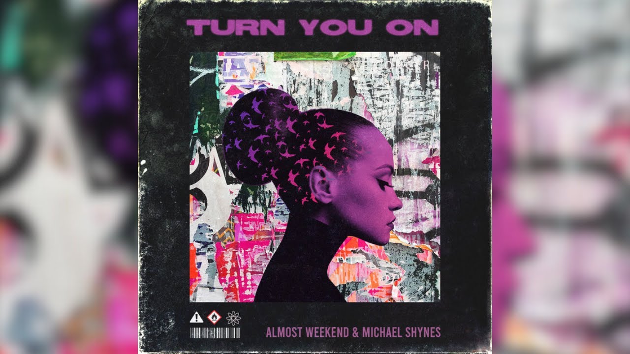 Almost Weekend & Michael Shynes - 'Turn You On' (official audio)