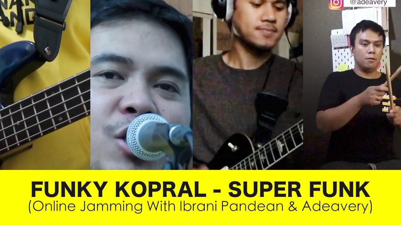 FUNKY KOPRAL - SUPER FUNK (Online jamming with IBRANI PANDEAN & ADEAVERY)