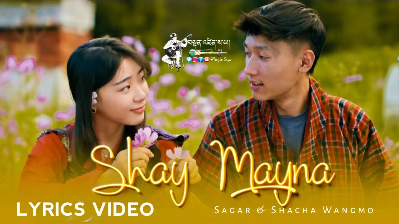 Shay Mayna - By Sagar & Shacha Menla | Lyrics Video | Latest Bhutanese Song | Bhutanese Song
