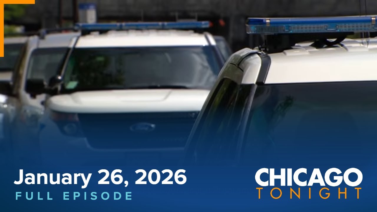 January 26, 2026 Full Episode — Chicago Tonight