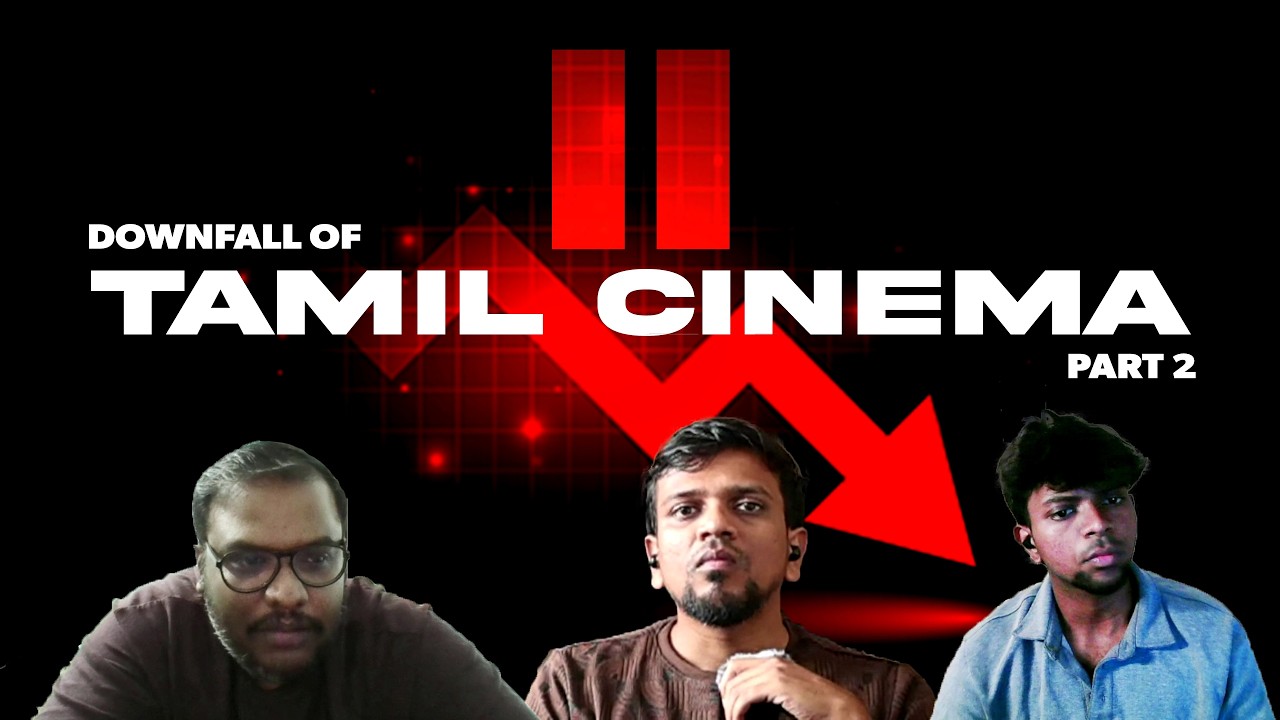 Downfall of Tamil Cinema | PART 2 | Video Podcast