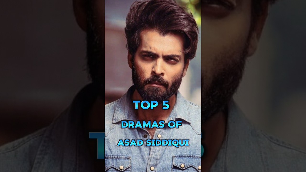 Top 5 Dramas of Asad siddiqui ❤️💥 #shortvideo #pakistanidrama #shorts