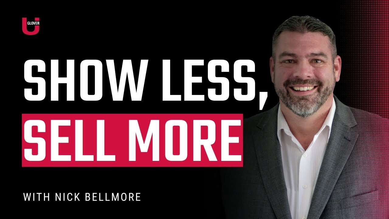 Show Less, Sell More: How to Work Buyers More Efficiently in 2023 | Glover U