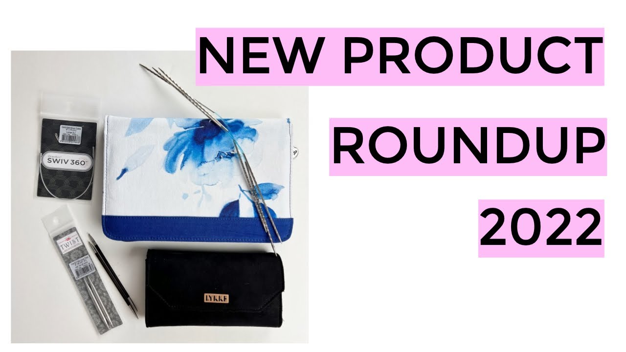 New Knitting Products Roundup 2022