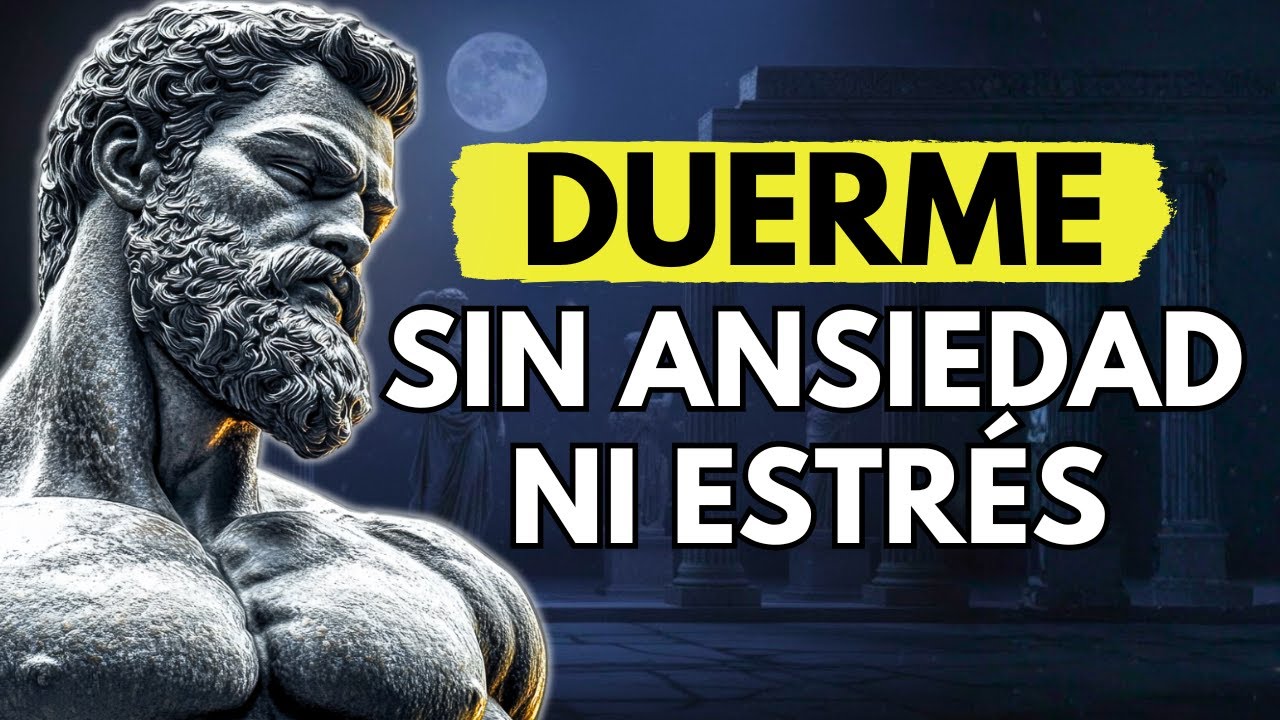 Estoicismo para Dormir Profundo: Verdades que Liberan tu Mente del Estrés | ESTOICSIMO