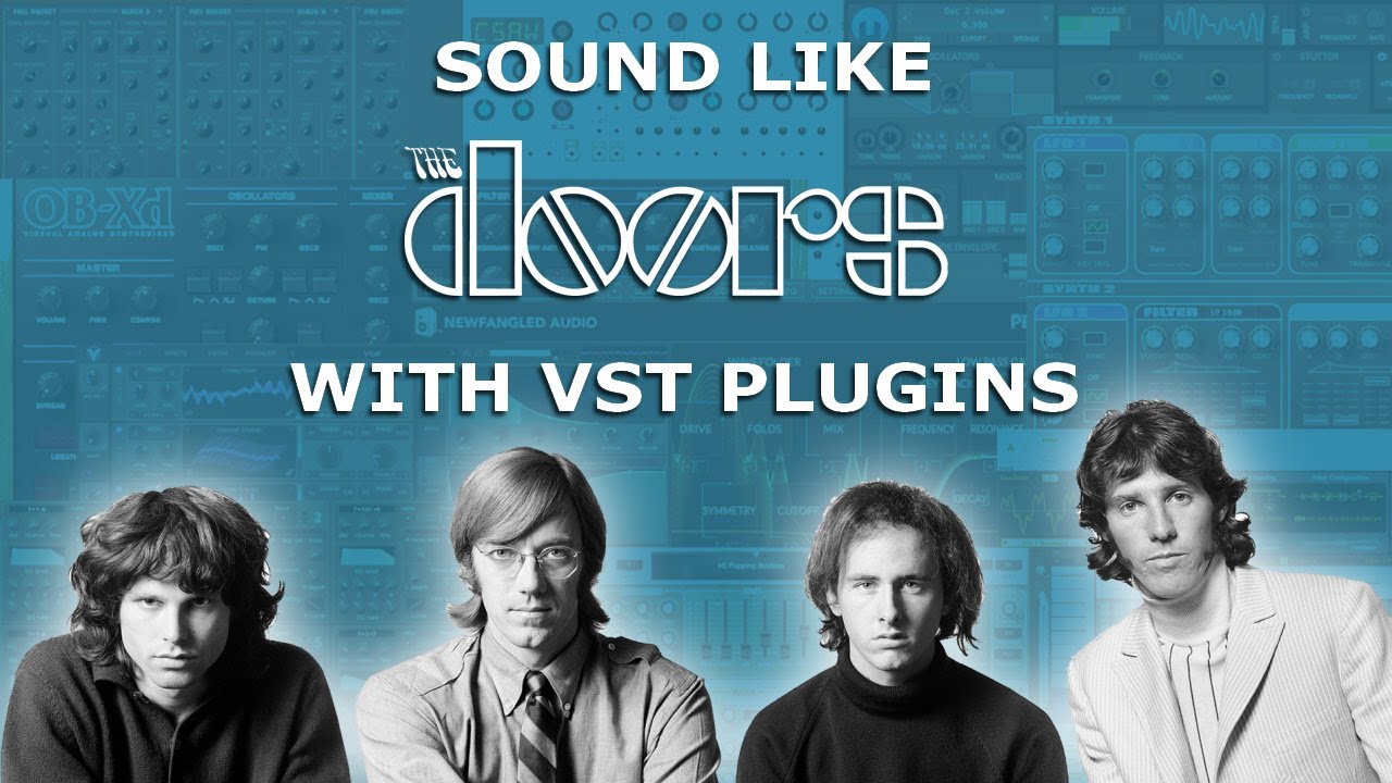 How to Sound Like THE DOORS with Virtual Studio Technology Plugins