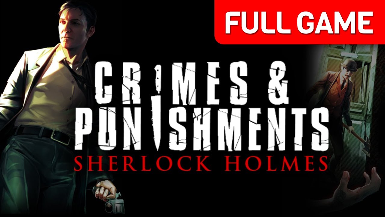 Sherlock Holmes: Crimes and Punishments | Full Game Walkthrough | No Commentary